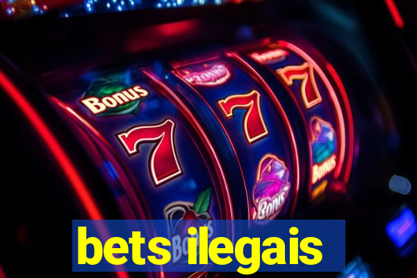 bets ilegais